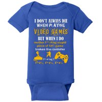 I Don't Always Die Gamer Funny Baby Bodysuit