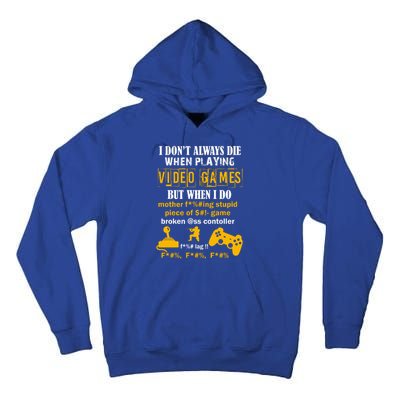 I Don't Always Die Gamer Funny Tall Hoodie