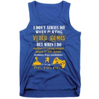 I Don't Always Die Gamer Funny Tank Top