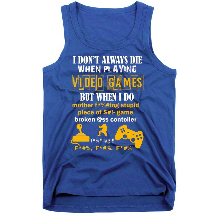 I Don't Always Die Gamer Funny Tank Top