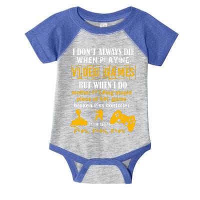 I Don't Always Die Gamer Funny Infant Baby Jersey Bodysuit