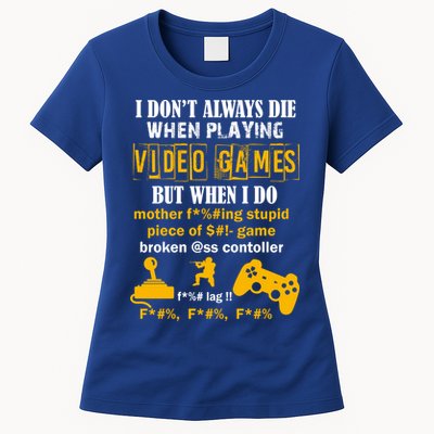 I Don't Always Die Gamer Funny Womens T-Shirt