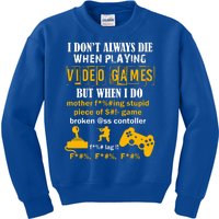 I Don't Always Die Gamer Funny Kids Sweatshirt