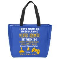 I Don't Always Die Gamer Funny Zip Tote Bag