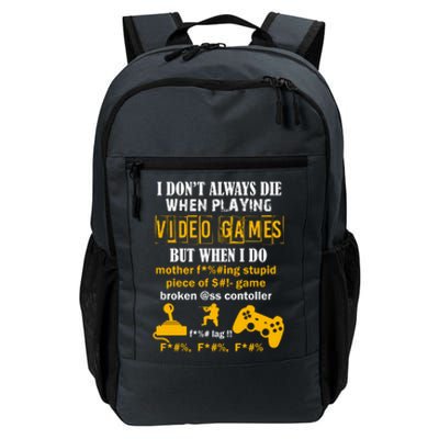 I Don't Always Die Gamer Funny Daily Commute Backpack