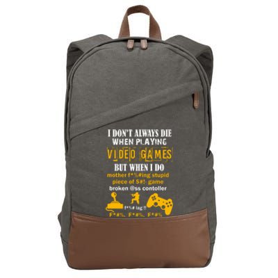 I Don't Always Die Gamer Funny Cotton Canvas Backpack