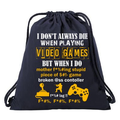 I Don't Always Die Gamer Funny Drawstring Bag