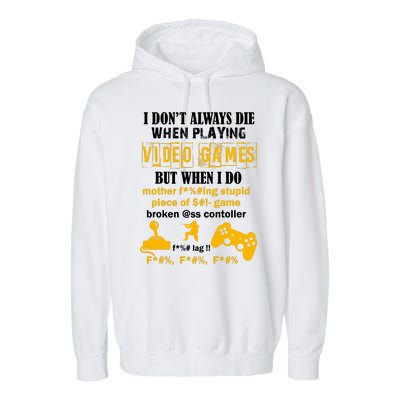 I Don't Always Die Gamer Funny Garment-Dyed Fleece Hoodie