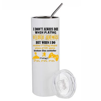 I Don't Always Die Gamer Funny Stainless Steel Tumbler