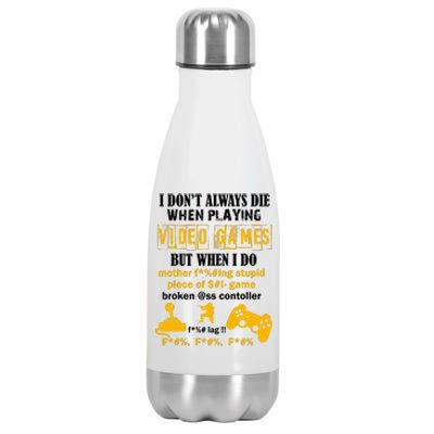 I Don't Always Die Gamer Funny Stainless Steel Insulated Water Bottle