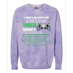 I Don't Always Die When Playing Video Games Controller Gamer Colorblast Crewneck Sweatshirt