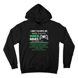 I Don't Always Die When Playing Video Games Controller Gamer Hoodie