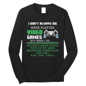 I Don't Always Die When Playing Video Games Controller Gamer Long Sleeve Shirt