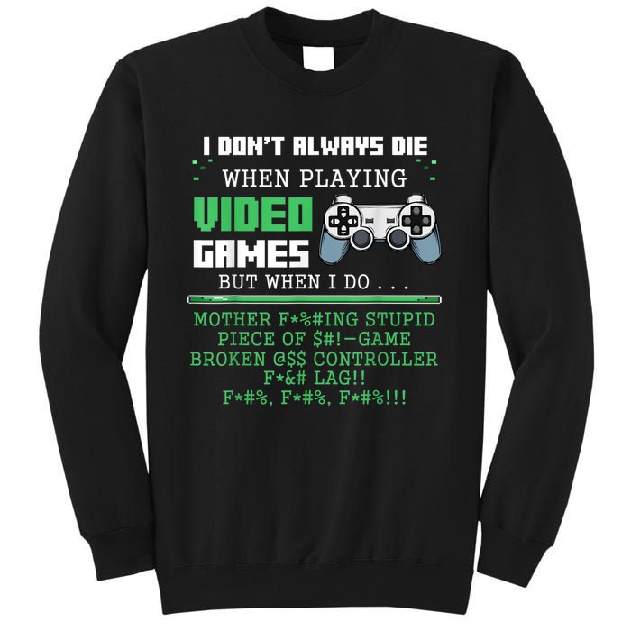 I Don't Always Die When Playing Video Games Controller Gamer Sweatshirt