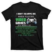 I Don't Always Die When Playing Video Games Controller Gamer T-Shirt