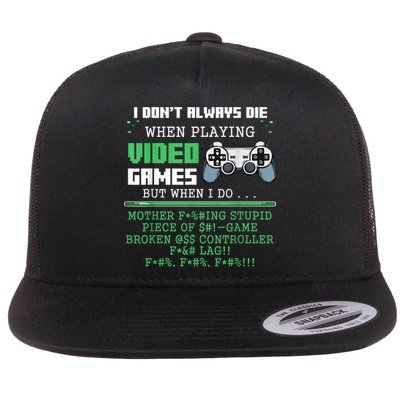 I Don't Always Die When Playing Video Games Controller Gamer Flat Bill Trucker Hat