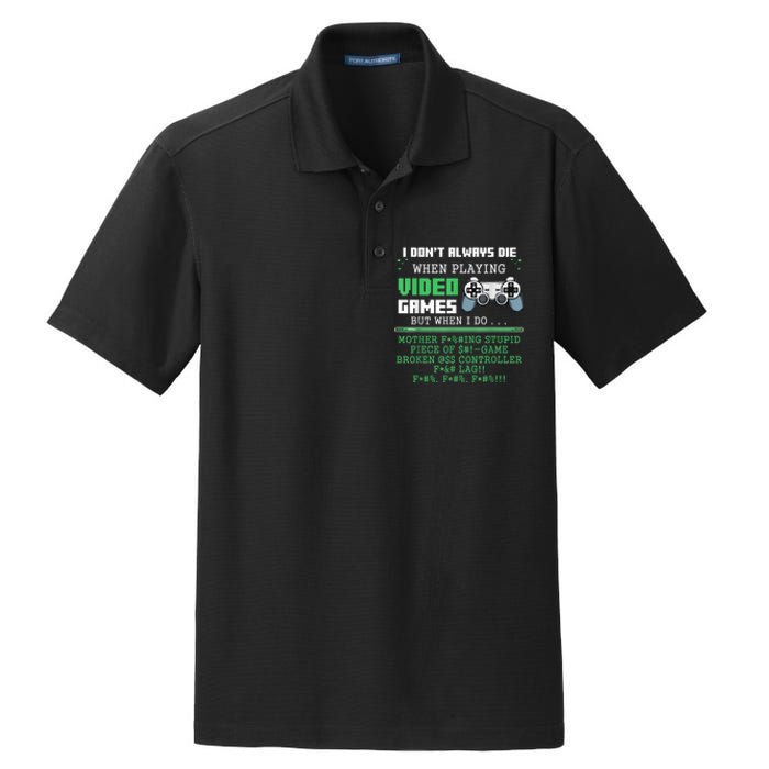 I Don't Always Die When Playing Video Games Controller Gamer Dry Zone Grid Polo