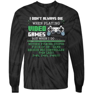 I Don't Always Die When Playing Video Games Controller Gamer Tie-Dye Long Sleeve Shirt