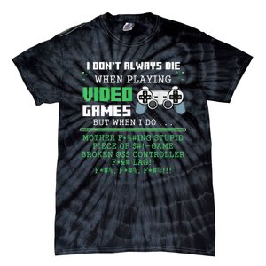 I Don't Always Die When Playing Video Games Controller Gamer Tie-Dye T-Shirt