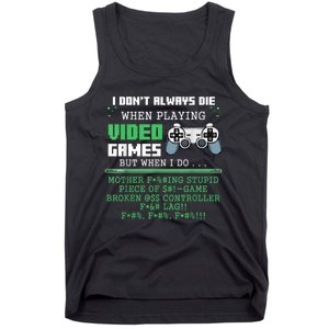 I Don't Always Die When Playing Video Games Controller Gamer Tank Top