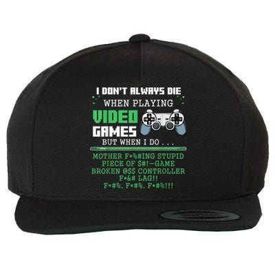 I Don't Always Die When Playing Video Games Controller Gamer Wool Snapback Cap