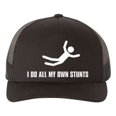 I Do All My Own Stunts Dark Adult Yupoong Adult 5-Panel Trucker Hat