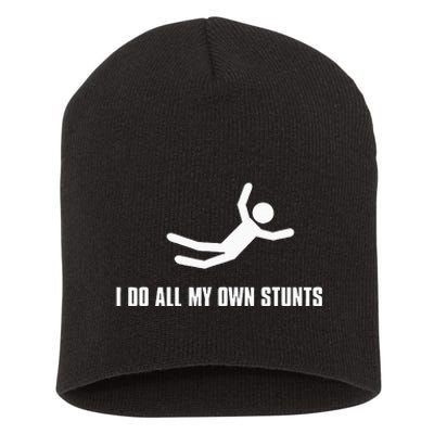 I Do All My Own Stunts Dark Adult Short Acrylic Beanie