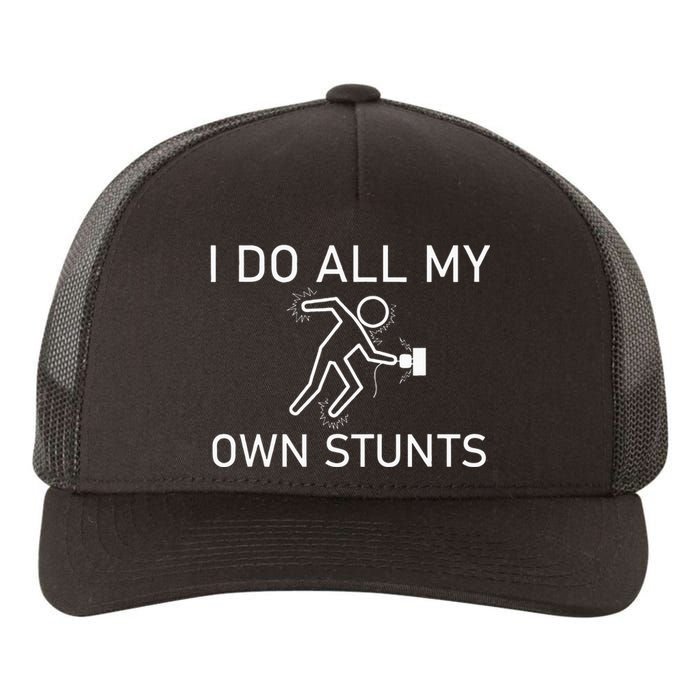 I Do All My Own Stunts Funny Electric Shock Gifts Yupoong Adult 5-Panel Trucker Hat