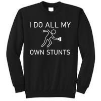 I Do All My Own Stunts Funny Electric Shock Gifts Tall Sweatshirt