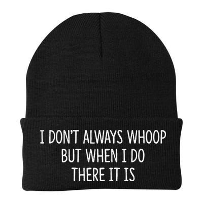 I DonT Always Whoop But When I Do There It Is Beanie