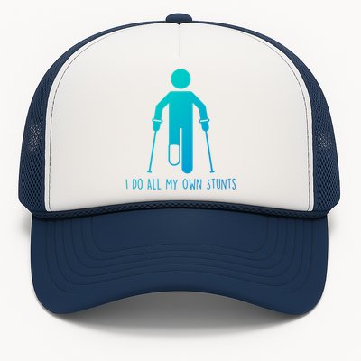 I Do All My Own Stunts Gift Get Well Gift Funny Injury Leg Gift Trucker Hat