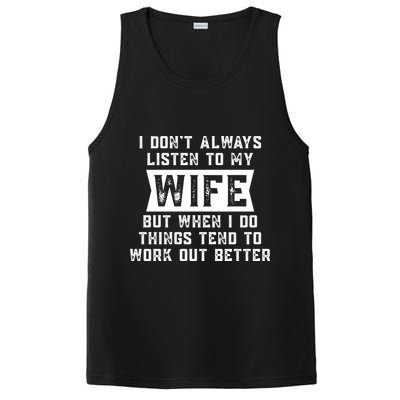 I Dont Always Listen To My Wife But If I Do Things Tend To Work Out Better Dad Funny PosiCharge Competitor Tank