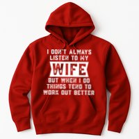 I Dont Always Listen To My Wife But If I Do Things Tend To Work Out Better Dad Funny Hoodie