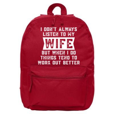 I Dont Always Listen To My Wife But If I Do Things Tend To Work Out Better Dad Funny 16 in Basic Backpack