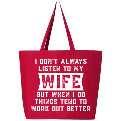 I Dont Always Listen To My Wife But If I Do Things Tend To Work Out Better Dad Funny 25L Jumbo Tote