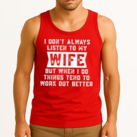 I Dont Always Listen To My Wife But If I Do Things Tend To Work Out Better Dad Funny Tank Top