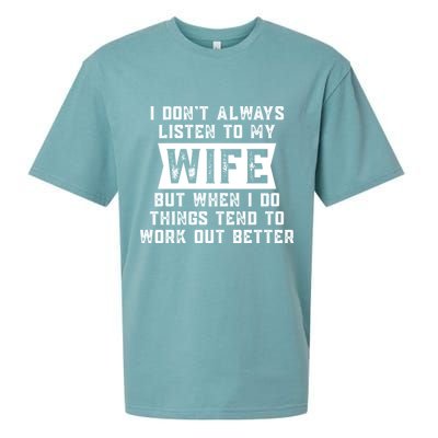 I Dont Always Listen To My Wife But If I Do Things Tend To Work Out Better Dad Funny Sueded Cloud Jersey T-Shirt