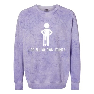 I Do All My Own Stunts Get Well Gift Funny Injury Leg Colorblast Crewneck Sweatshirt