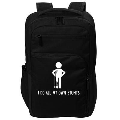 I Do All My Own Stunts Get Well Gift Funny Injury Leg Impact Tech Backpack