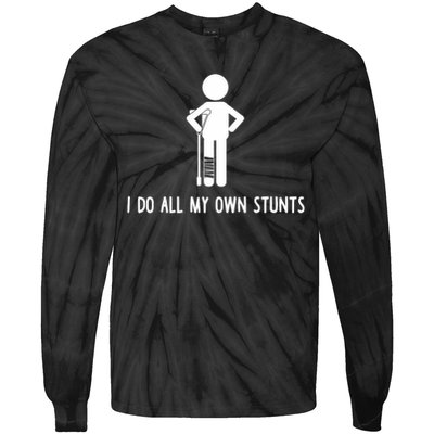 I Do All My Own Stunts Get Well Gift Funny Injury Leg Tie-Dye Long Sleeve Shirt