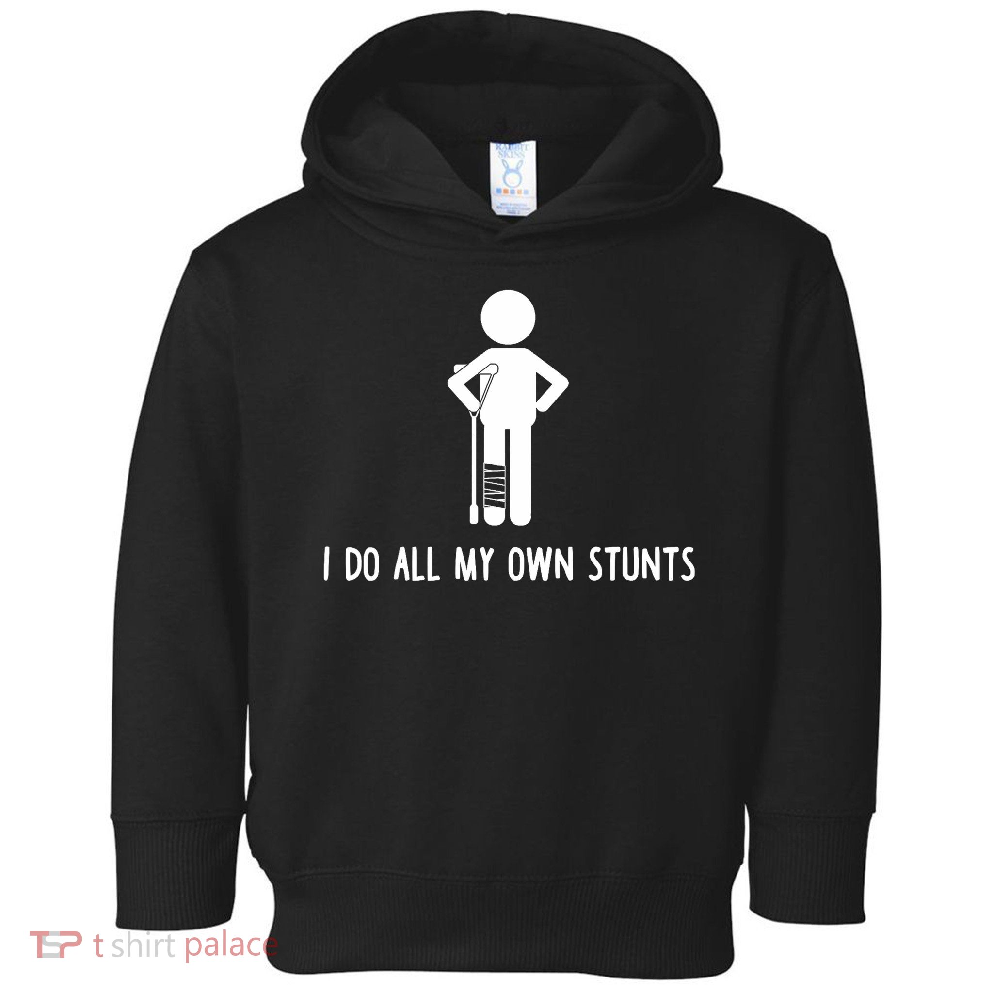 I Do All My Own Stunts Get Well Gift Funny Injury Leg Toddler Hoodie