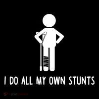 I Do All My Own Stunts Get Well Gift Funny Injury Leg Womens T-Shirt