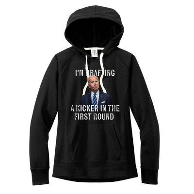 Im Drafting A Kicker In The 1st Round Joe Biden Funny Women's Fleece Hoodie