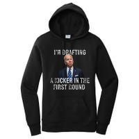 Im Drafting A Kicker In The 1st Round Joe Biden Funny Women's Pullover Hoodie