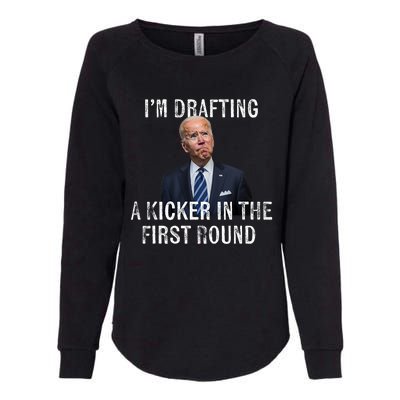 Im Drafting A Kicker In The 1st Round Joe Biden Funny Womens California Wash Sweatshirt