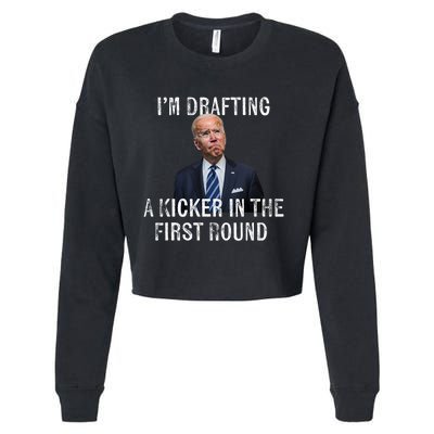 Im Drafting A Kicker In The 1st Round Joe Biden Funny Cropped Pullover Crew