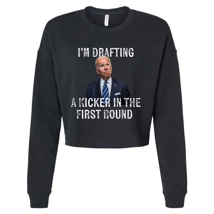 Im Drafting A Kicker In The 1st Round Joe Biden Funny Cropped Pullover Crew