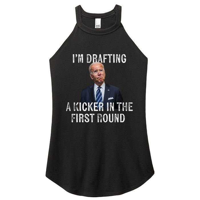 Im Drafting A Kicker In The 1st Round Joe Biden Funny Women's Perfect Tri Rocker Tank