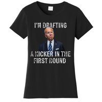 Im Drafting A Kicker In The 1st Round Joe Biden Funny Women's T-Shirt