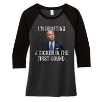 Im Drafting A Kicker In The 1st Round Joe Biden Funny Women's Tri-Blend 3/4-Sleeve Raglan Shirt